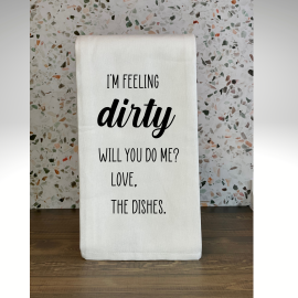 This I'm Feeling Dirty Funny Kitchen Towel is made with love by Virtually Em Designs! Shop more unique gift ideas today with Spots Initiatives, the best way to support creators.
